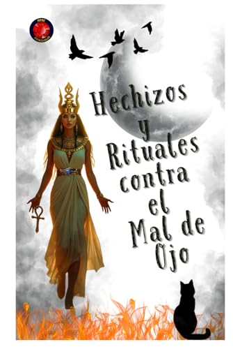 Hechizos y Rituales contra el Mal de Ojo Hechizos y Rituales contra el Mal de Ojo von Independently published