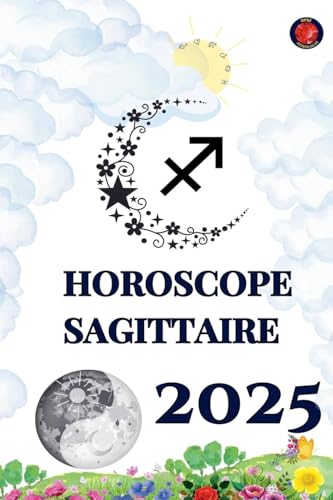 Horoscope Sagittaire 2025 Horoscope Sagittaire 2025 von Ediciones Rubí