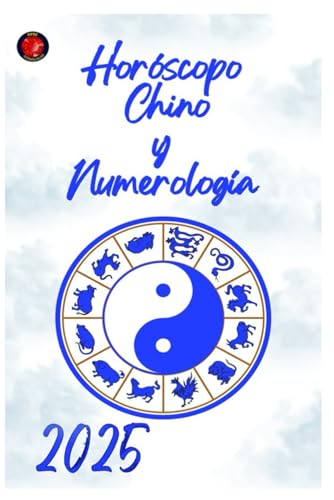 Horóscopo Chino y Numerología 2025 Horóscopo Chino y Numerología 2025 von Independently published