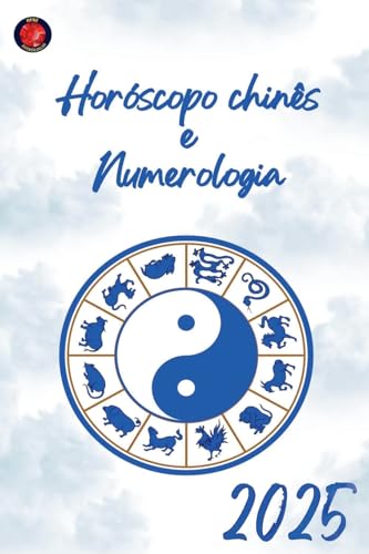 Horóscopo chinês e Numerologia 2025 von Ediciones Rubí