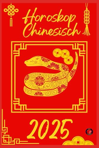 Horoskop Chinesisch 2025 Horoskop Chinesisch 2025 von Independently published