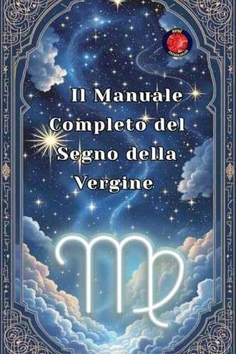 Il Manuale Completo del Segno della Vergine von Ediciones Rubi