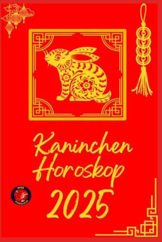 Kaninchen Horoskop 2025 Kaninchen Horoskop 2025 von Independently published