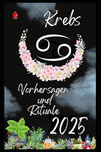 Krebs Vorhersagen und Rituale 2025 Krebs Vorhersagen und Rituale 2025 von Independently published