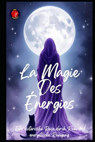La Magie Des Énergies La Magie Des Énergies von Independently published