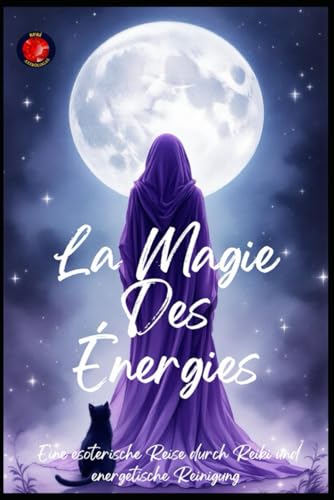 La Magie Des Énergies La Magie Des Énergies von Independently published