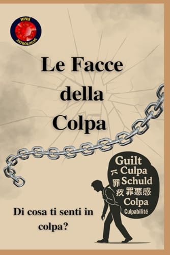 Le Facce della Colpa Di cosa ti senti in colpa? Alina Rubi Le Facce della Colpa Di cosa ti senti in colpa? Alina Rubi von Independently published