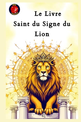 Le Livre Saint du Signe du Lion Le Livre Saint du Signe du Lion von Independently published