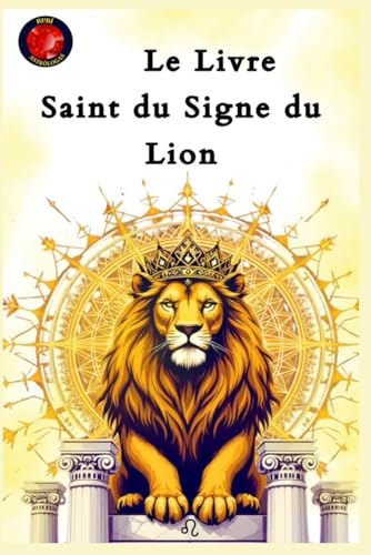 Le Livre Saint du Signe du Lion Le Livre Saint du Signe du Lion von Independently published
