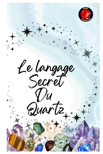 Le langage Secret Du Quartz Le langage Secret Du Quartz von Independently published