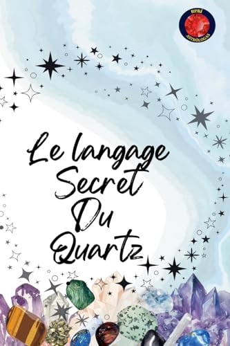 Le langage Secret Du Quartz Le langage Secret Du Quartz von Ediciones Rubí