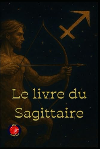 Le livre du Sagittaire Le livre du Sagittaire von Independently published