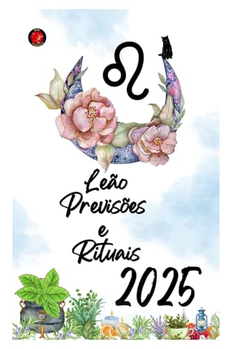 Leão Previsões e Rituais 2025 Leão Previsões e Rituais 2025 von Independently published