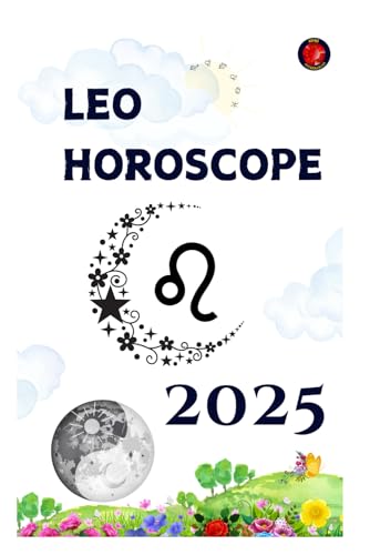 Leo Horoscope 2025 Leo Horoscope 2025 von Independently published