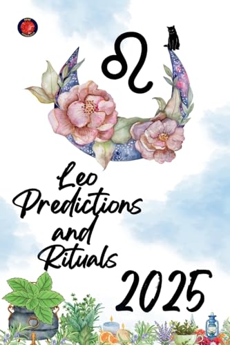 Leo Predictions and Rituals 2025 Leo Predictions and Rituals 2025 von Ediciones Rubí