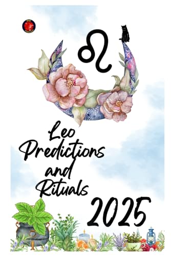 Leo Predictions and Rituals Leo Predictions and Rituals von Independently published