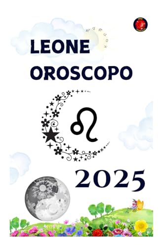 Leone Oroscopo 2025 Leone Oroscopo 2025 von Independently published