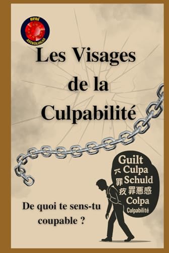 Les Visages De la Culpabilité De quoi te sens-tu coupable ? Les Visages De la Culpabilité De quoi te sens-tu coupable ? von Independently published