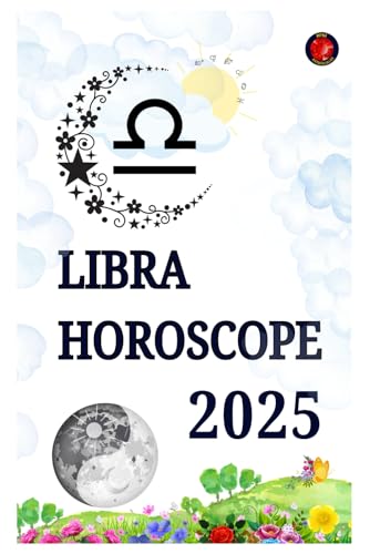 Libra Horoscope 2025 Libra Horoscope 2025 von Independently published