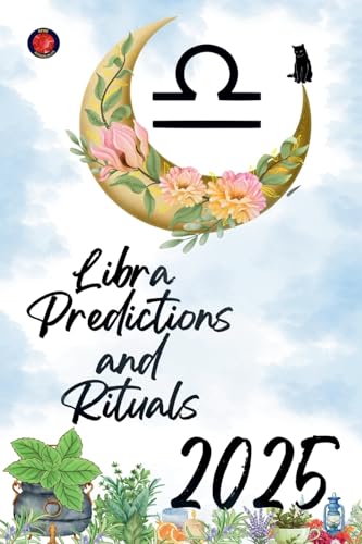 Libra Predictions and Rituals 2025 Libra Predictions and Rituals 2025 von Ediciones Rubí