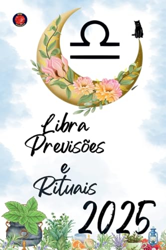 Libra Previsões e Rituais 2025 Libra Previsões e Rituais 2025 von Ediciones Rubí