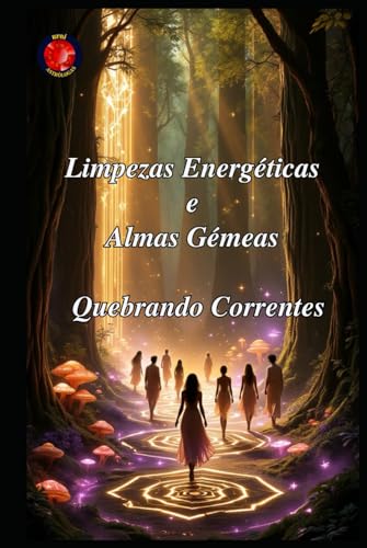 Limpezas Energéticas e Almas Gémeas Limpezas Energéticas e Almas Gémeas von Independently published
