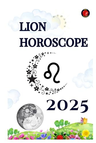 Lion Horoscope 2025 Lion Horoscope 2025 von Independently published