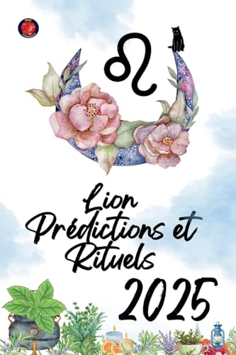 Lion Prédictions et Rituels 2025 Lion Prédictions et Rituels 2025 von Ediciones Rubí