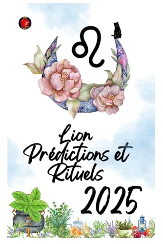 Lion Prédictions et Rituels 2025 Lion Prédictions et Rituels 2025 von Independently published
