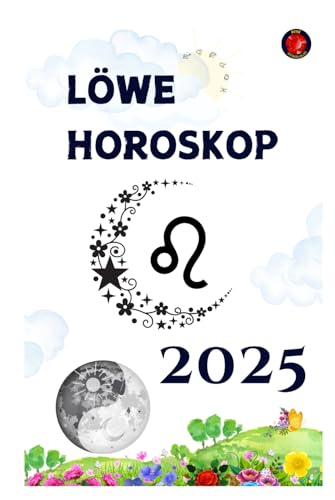 Löwe Horoskop 2025 Löwe Horoskop 2025 von Independently published