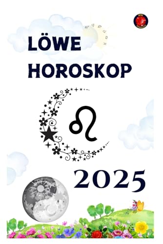 Löwe Horoskop 2025 Löwe Horoskop 2025 von Independently published
