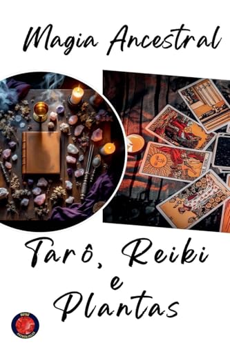 Magia Ancestral Tarô, Reiki e Plantas von Ediciones Rubí