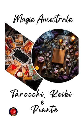 Magia Ancestral Tarô, Reiki e Plantas Magia Ancestral Tarô, Reiki e Plantas von Independently published