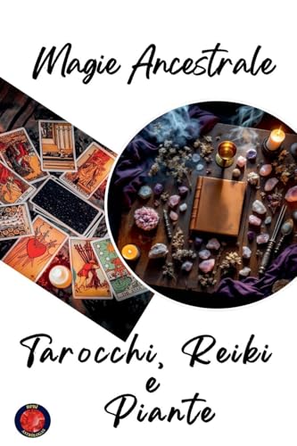 Magia Ancestrale. Tarocchi, Reiki e Piante von Ediciones Rubí