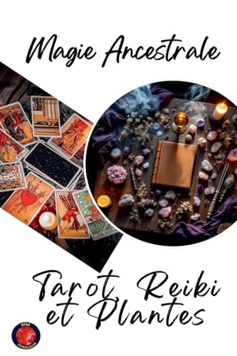 Magie Ancestrale Tarot, Reiki et Plantes von Ediciones Rubí