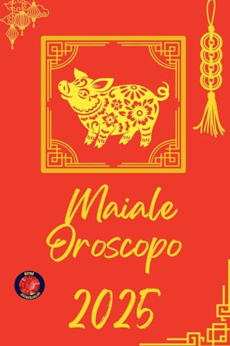 Maiale Oroscopo 2025 Maiale Oroscopo 2025 von Ediciones Rubí