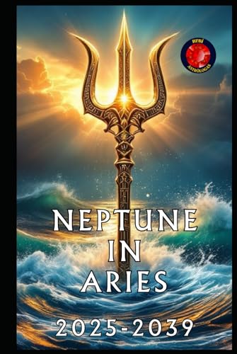 Neptune in Aries Neptune in Aries von Independently published