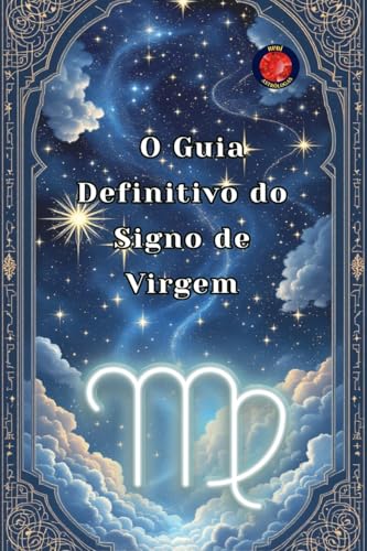 O Guia Definitivo do Signo de Virgem von Ediciones Rubi