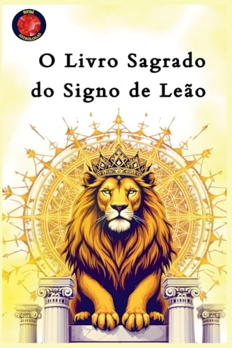 O Livro Sagrado do Signo de Leão O Livro Sagrado do Signo de Leão von Ediciones Rubi