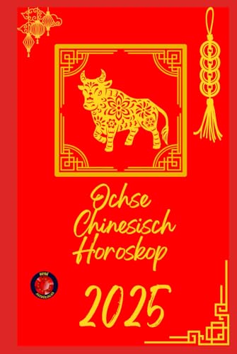 Ochse Chinesisch Horoskop 2025 Ochse Chinesisch Horoskop 2025 von Independently published
