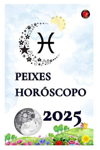 Peixes Horóscopo 2025 Peixes Horóscopo 2025 von Independently published
