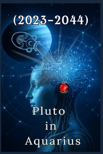 Pluto in Aquarius (2023–2044) von Independently published