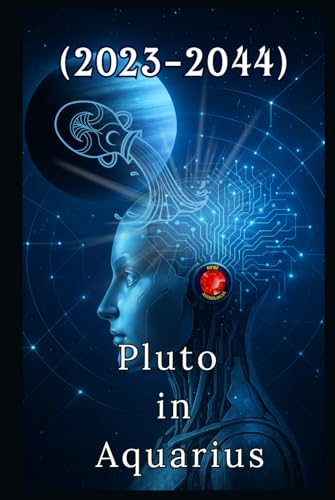 Pluto in Aquarius (2023–2044) von Independently published