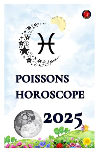 Poissons Horoscope 2025 Poissons Horoscope 2025 von Independently published