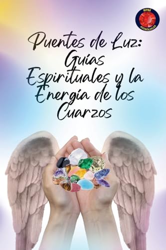 Puentes de Luz: Guías Espirituales y la Energía de los Cuarzos von Ediciones Rubí