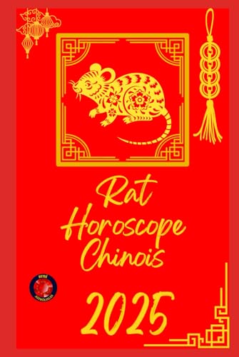 Rat Horoscope Chinois 2025 Rat Horoscope Chinois 2025 von Independently published