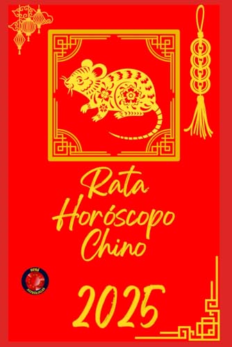 Rata Horóscopo Chino 2025 Rata Horóscopo Chino 2025 von Independently published