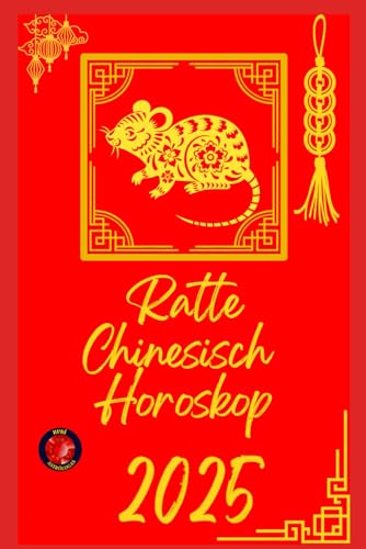 Ratte Chinesisch Horoskop 2025 Ratte Chinesisch Horoskop 2025 von Independently published