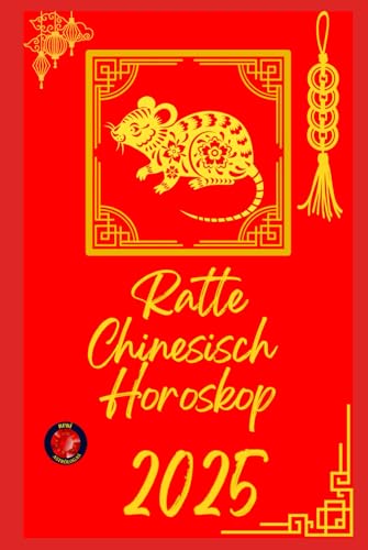 Ratte Chinesisch Horoskop 2025 Ratte Chinesisch Horoskop 2025 von Independently published