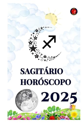 Sagitário Horóscopo 2025 Sagitário Horóscopo 2025 von Independently published
